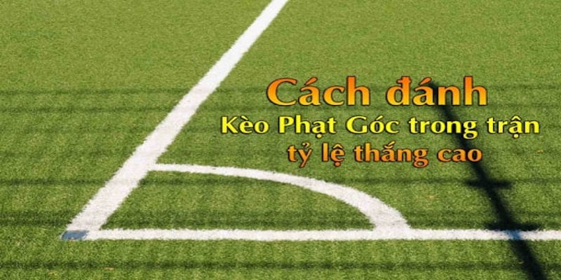 Thủ thuật bắt kèo góc Kubet77