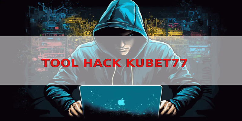 Lợi ích và rủi ro khi sử dụng Tool hack Kubet77