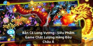 bắn cá long vương